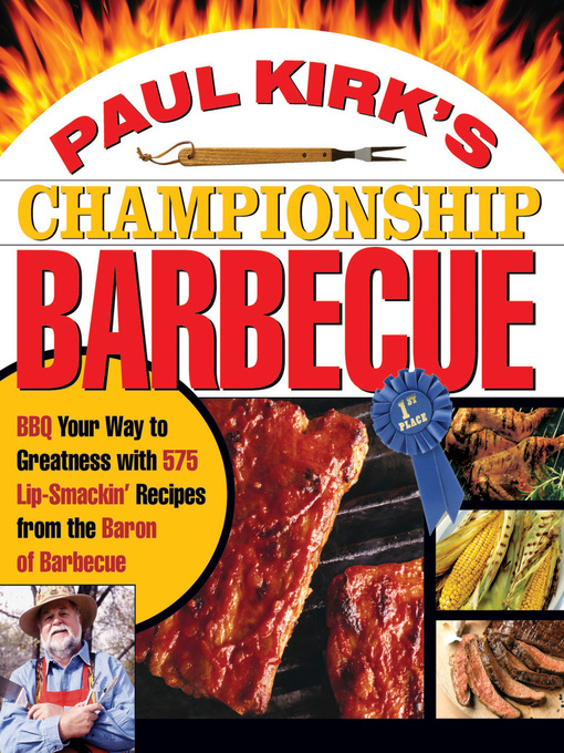 Title details for Paul Kirk's Championship Barbecue by Paul Kirk - Available